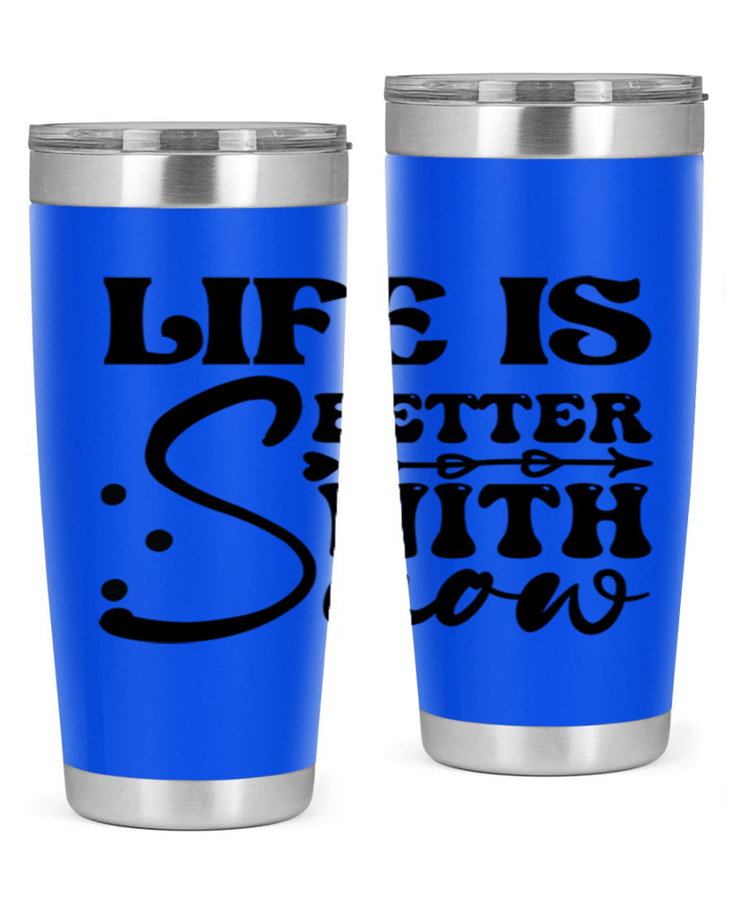 Life is better with snow 302#- winter- Tumbler