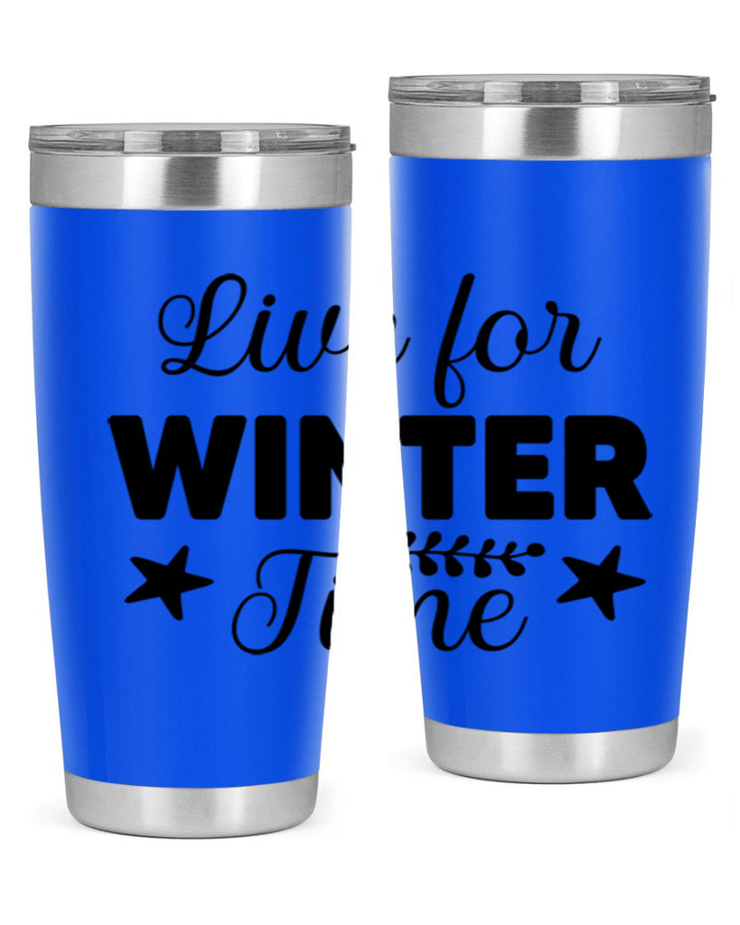 Live for Winter Time308#- winter- Tumbler