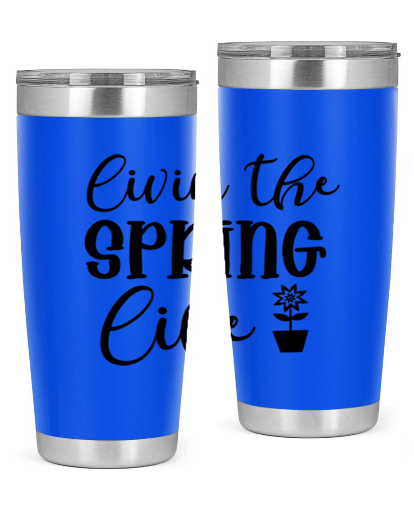 Livin The Spring Life 313#- spring- Tumbler