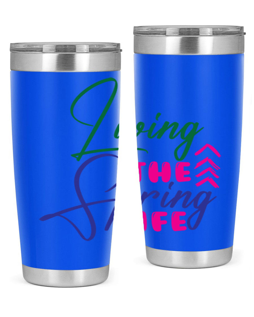 Living The Spring Life 320#- spring- Tumbler