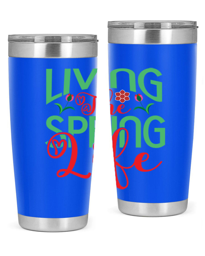 Living The Spring Life 322#- spring- Tumbler