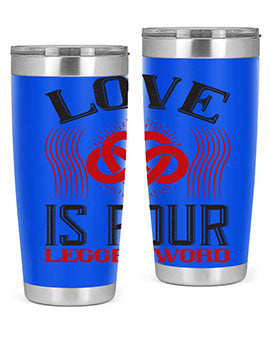 Love Is Four Legged Word Style 167#- dog- Tumbler