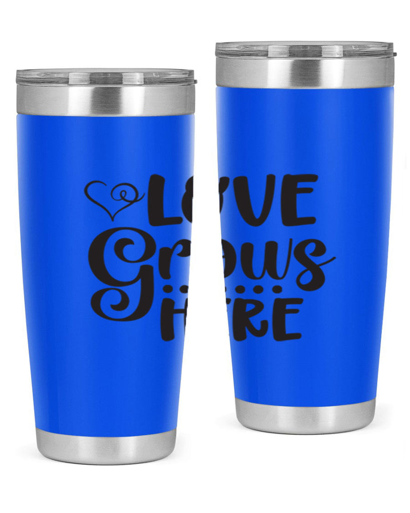 Love grows here 328#- spring- Tumbler
