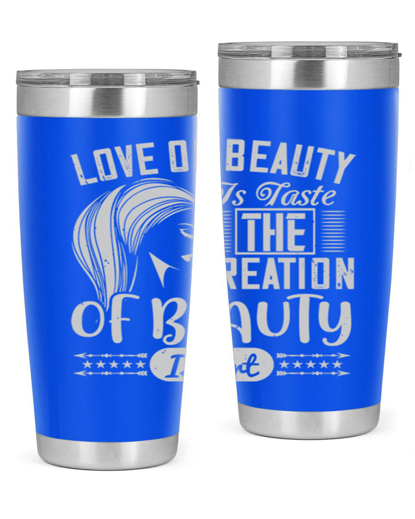 Love of beauty is taste The creation of beauty is art Style 196#- make up- Tumbler