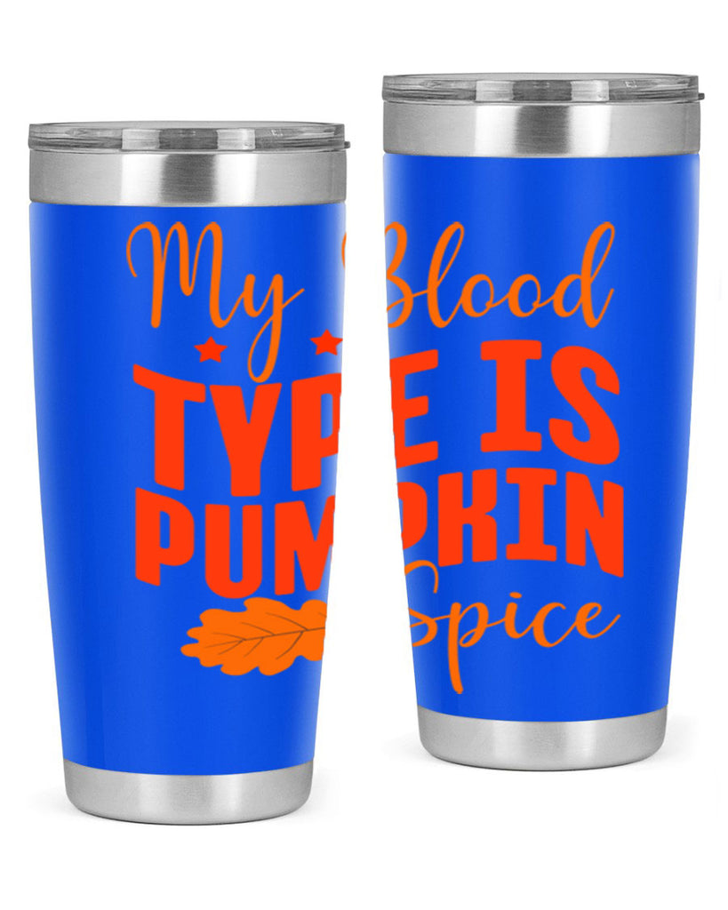 My Blood Type Is Pumpkin Spice Design 433#- fall- Tumbler