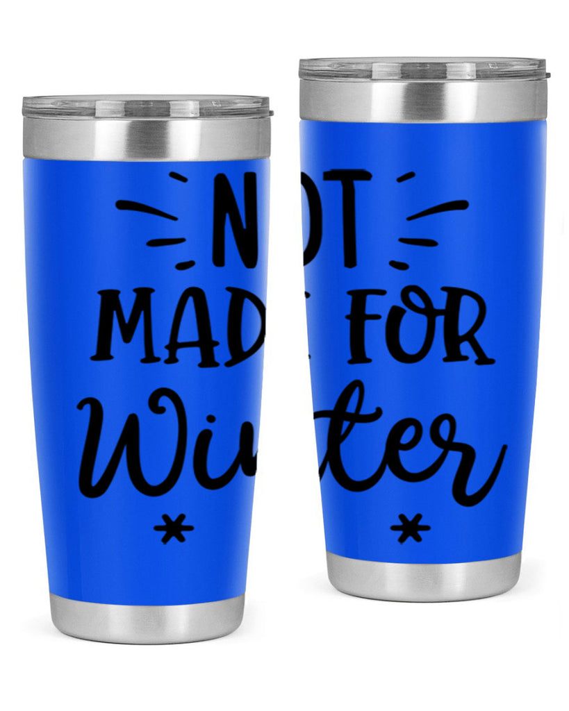 Not Made for Winter329#- winter- Tumbler