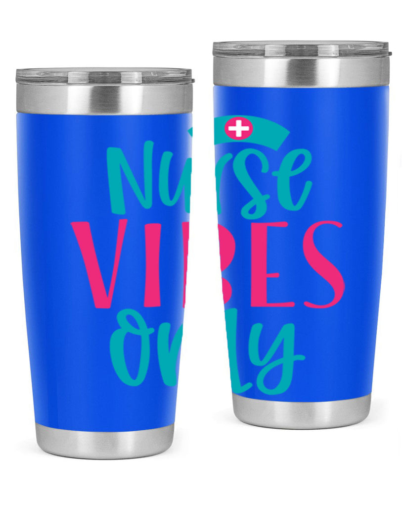 Nurse Vibes Only Style 369#- nurse- tumbler