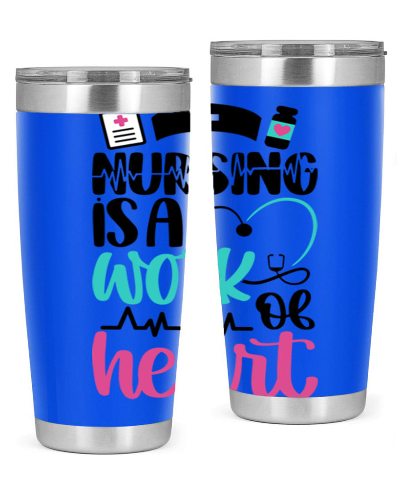 Nursing Is a Work of Heart Style Style 72#- nurse- tumbler