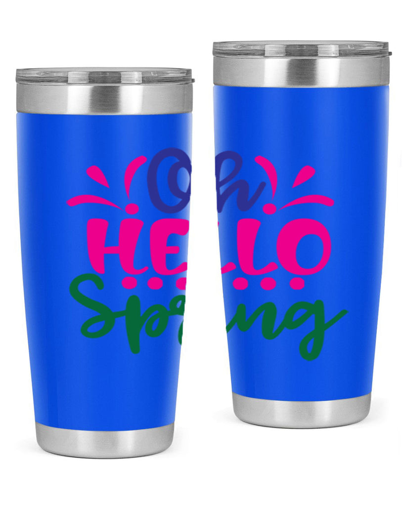 Oh Hello Spring 362#- spring- Tumbler