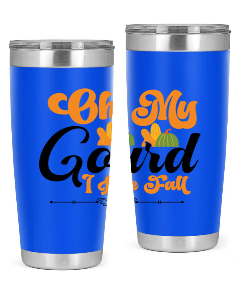 Oh My Gourd I Love Fall 457#- fall- Tumbler