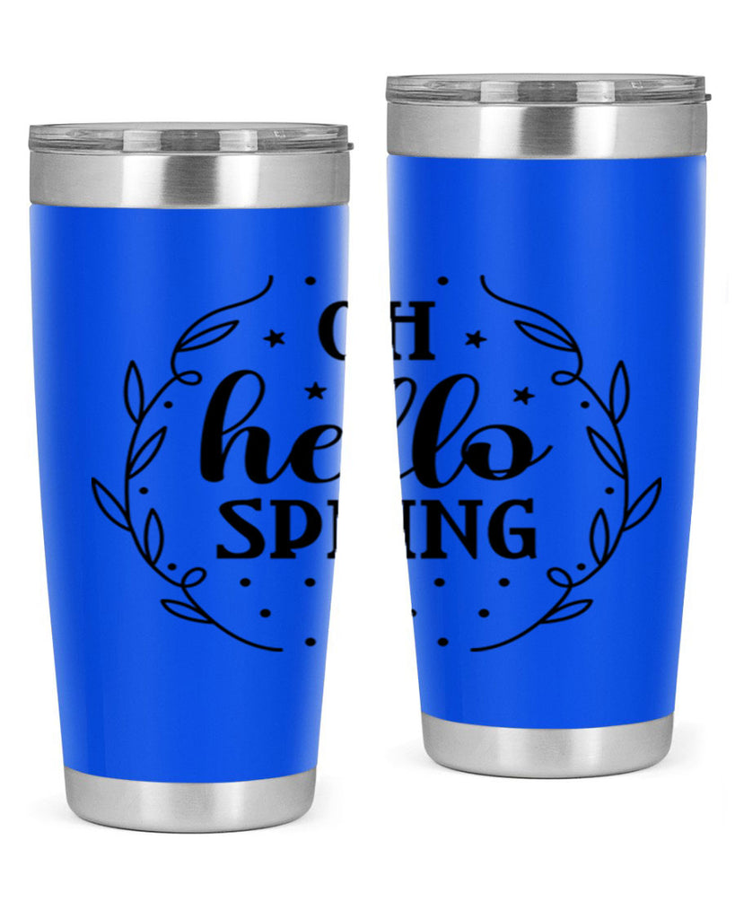 Oh hello spring  381#- spring- Tumbler