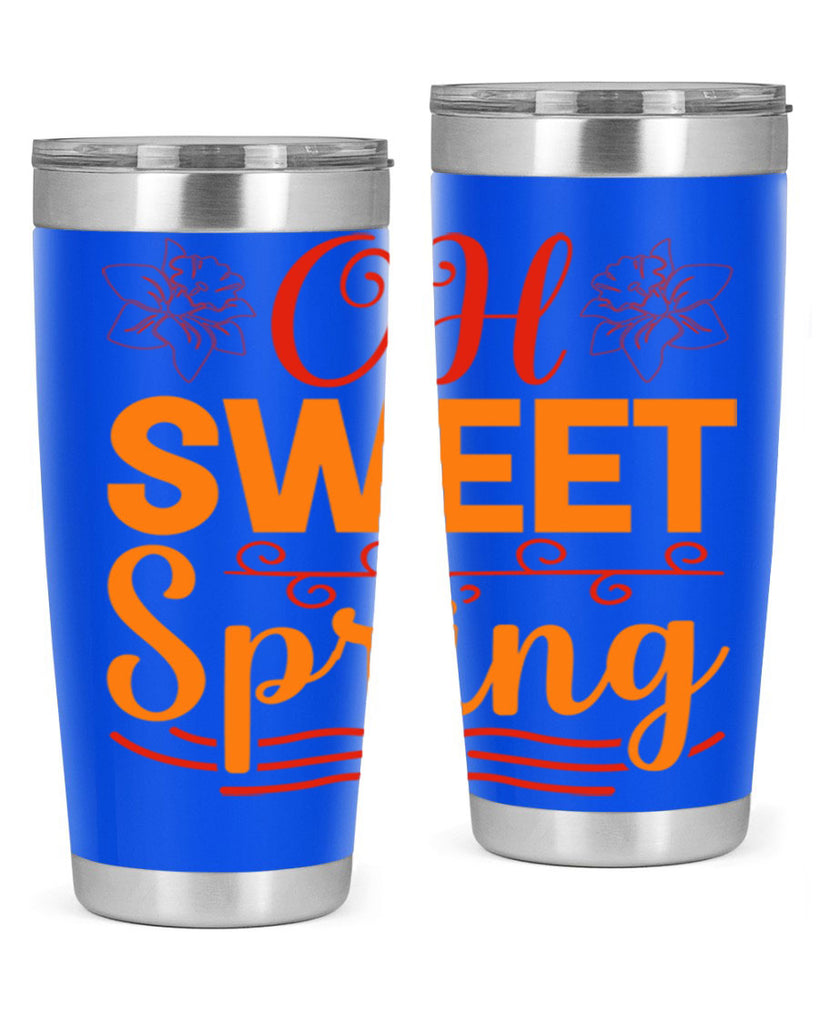 Oh sweet spring 374#- spring- Tumbler