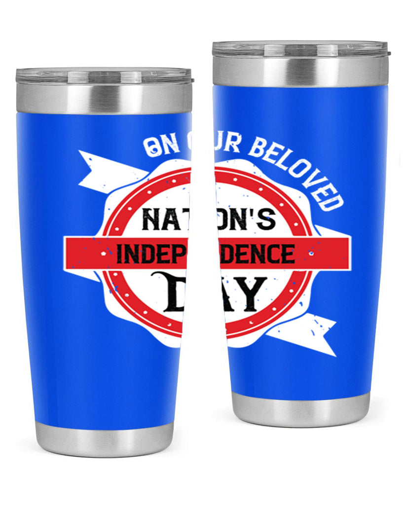 On our beloved Nations Independence Day Style 134#- Fourt Of July- Tumbler