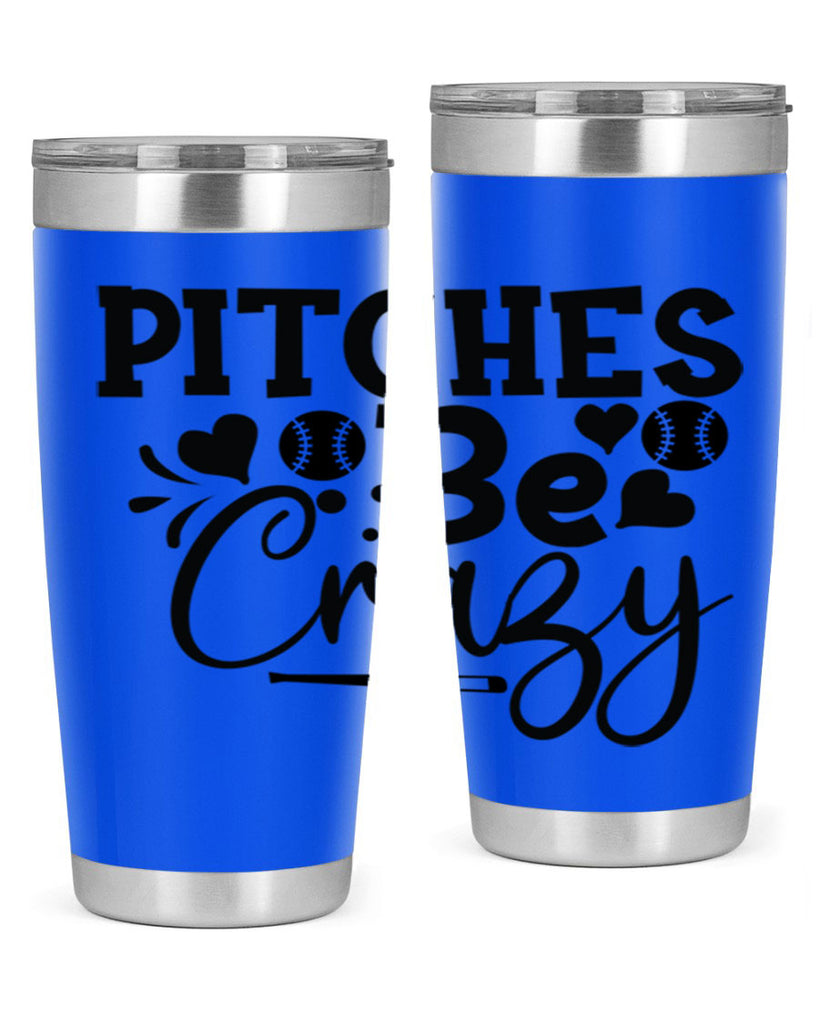 Pitches Be Crazy 2036#- baseball- Tumbler