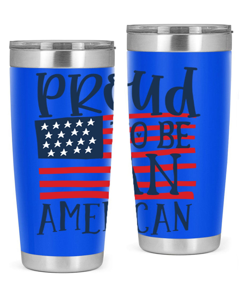 Proud to be an american Style 5#- Fourt Of July- Tumbler