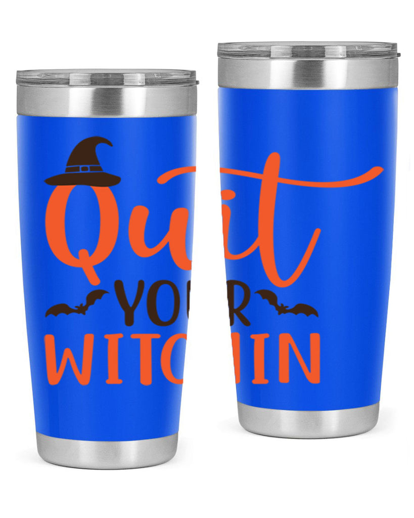Quit Your Witchin 571#- fall- Tumbler