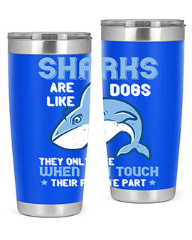 Sharks are like dogs They only bite when you touch their private part Style 38#- shark  fish- Tumbler