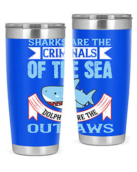 Sharks are the criminals of the sea Dolphins are the outlaws Style 32#- shark  fish- Tumbler