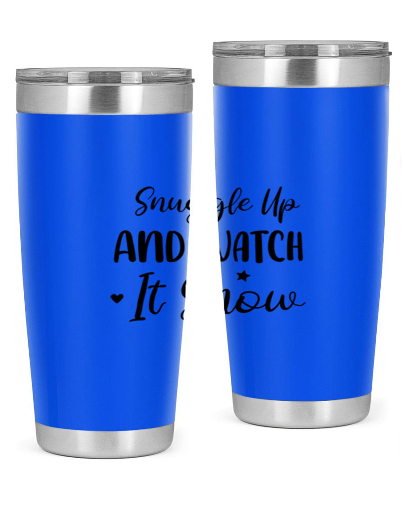 Snuggle Up And Watch It Snow 383#- winter- Tumbler