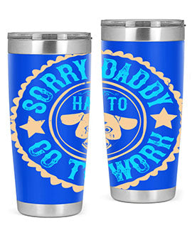 Sorry Daddy Has To Go To Work Style 24#- dog- Tumbler