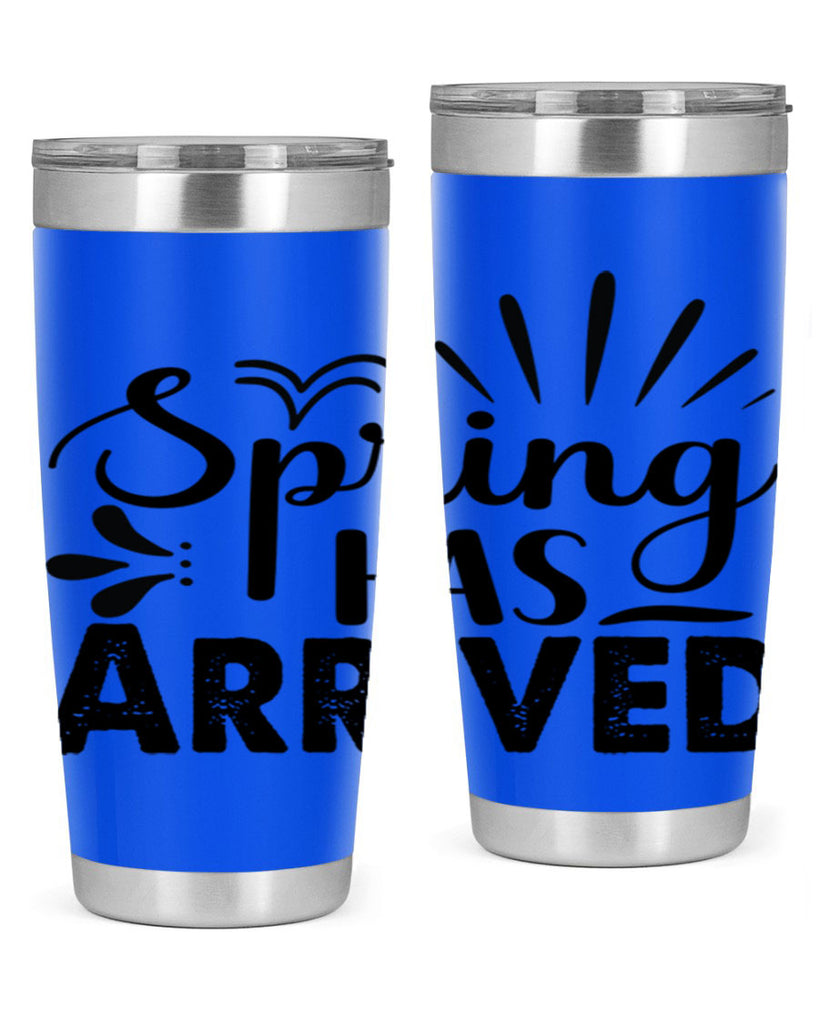 Spring Has Arrived  489#- spring- Tumbler
