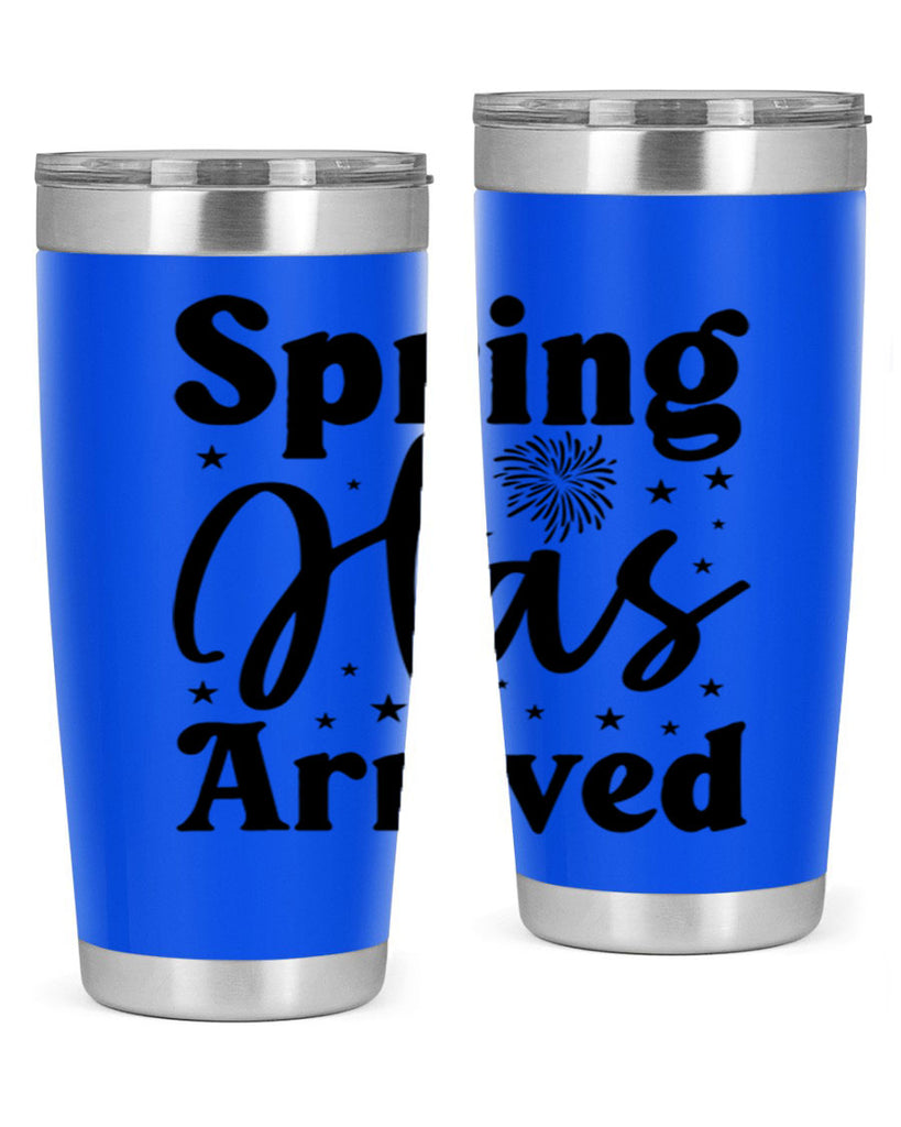 Spring Has Arrived 425#- spring- Tumbler