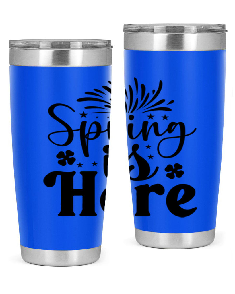 Spring Is Here 451#- spring- Tumbler