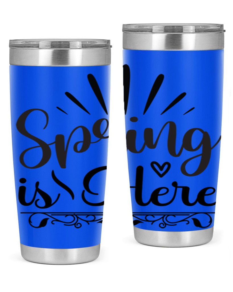 Spring is Here  501#- spring- Tumbler