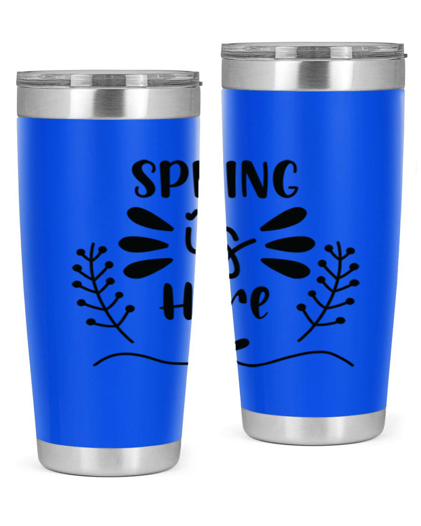 Spring is Here 445#- spring- Tumbler