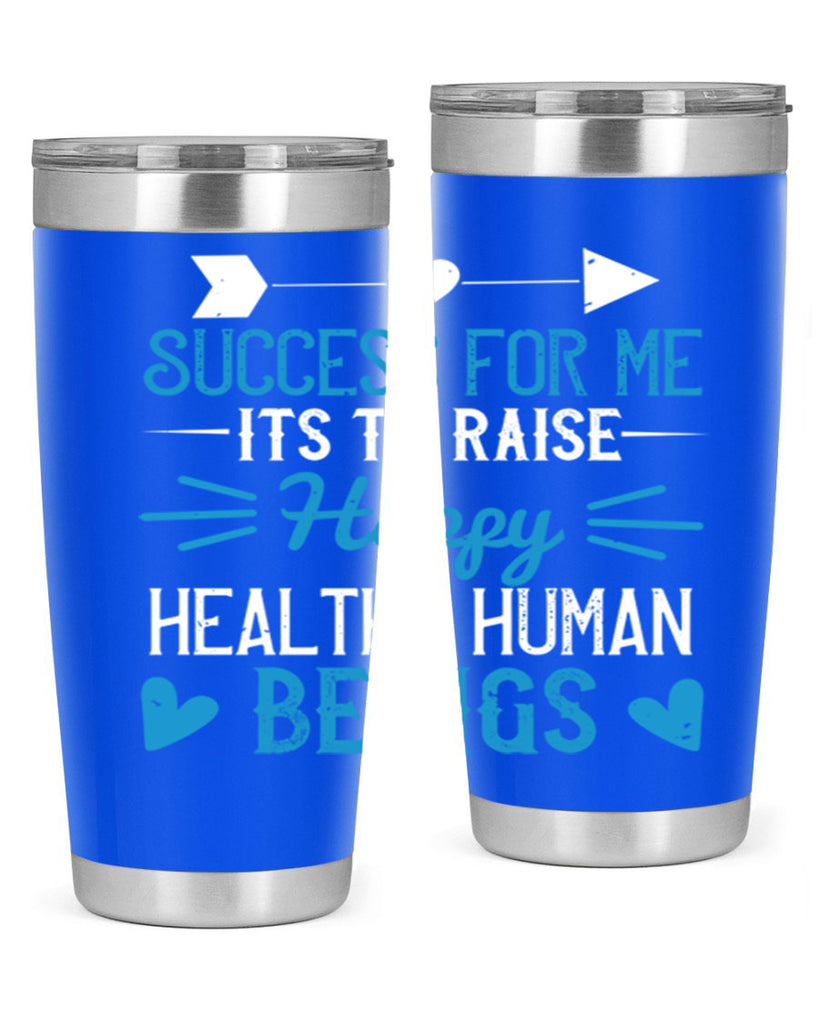 Success for me its to raise happy healthy human beings Style 18#- baby- Tumbler