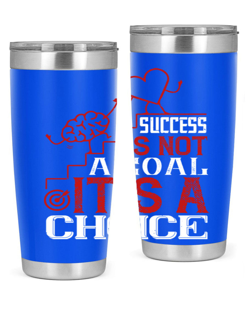 Success is not a goal Its a choice Style 18#- coaching- tumbler