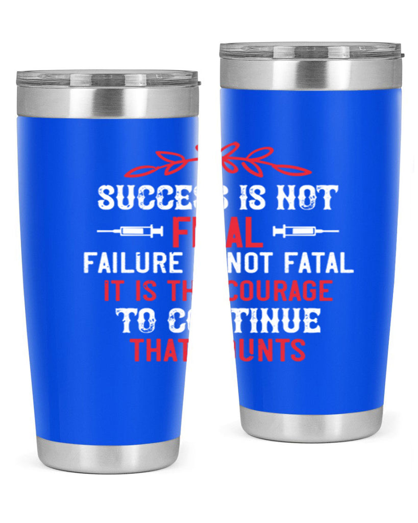 Success is not final Failure is not fatal Style 266#- nurse- tumbler