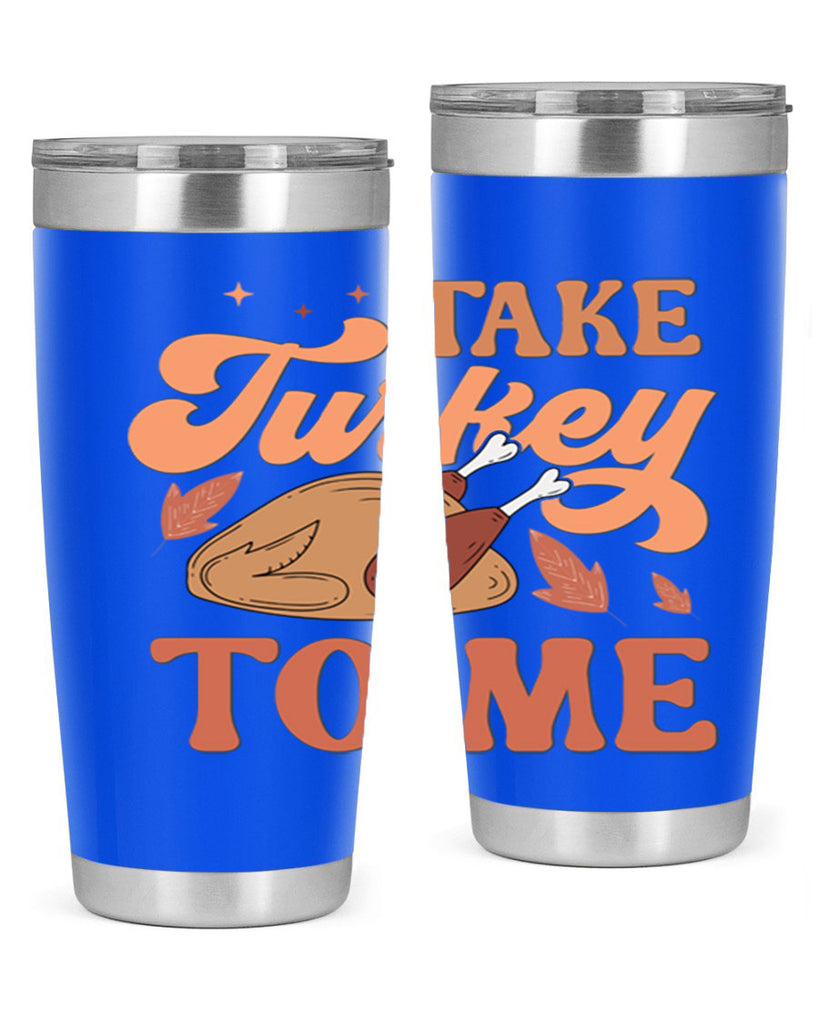 Take Turkey To Me 594#- fall- Tumbler