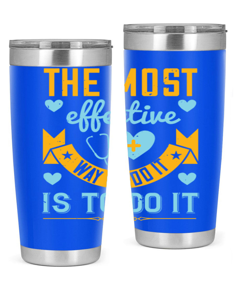 The most effective way to do it is to do it Style 258#- nurse- tumbler