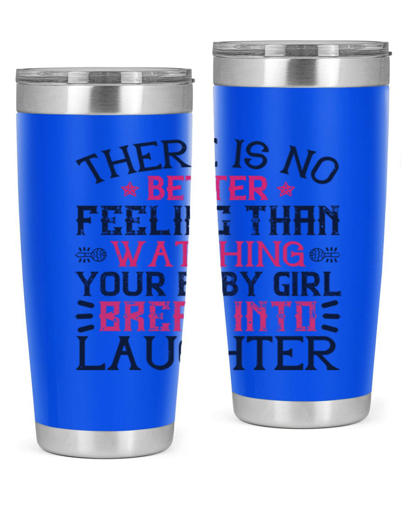 There is no better feeling than watching your baby girl break into laughter Style 5#- baby- tumbler