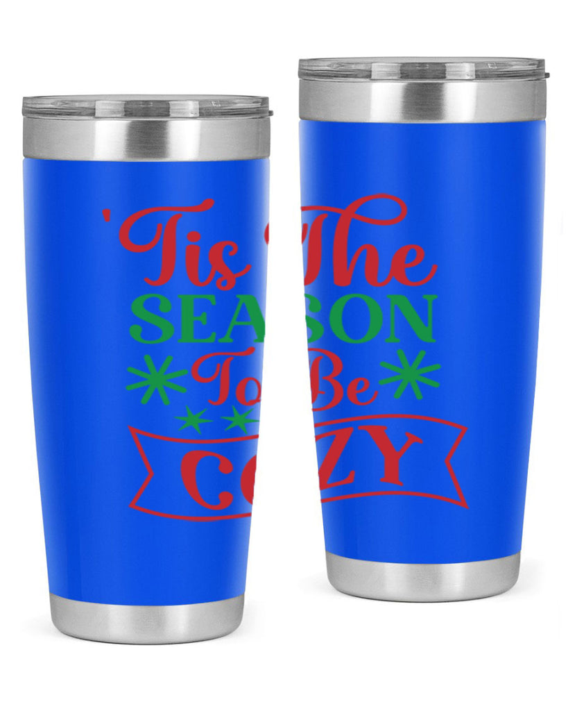 Tis The Season To Be Cozy 415#- winter- Tumbler