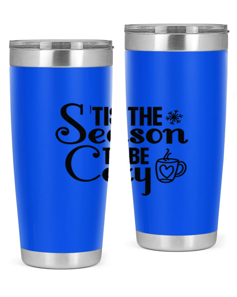Tis the Season to Be Cozy 1#- winter- Tumbler