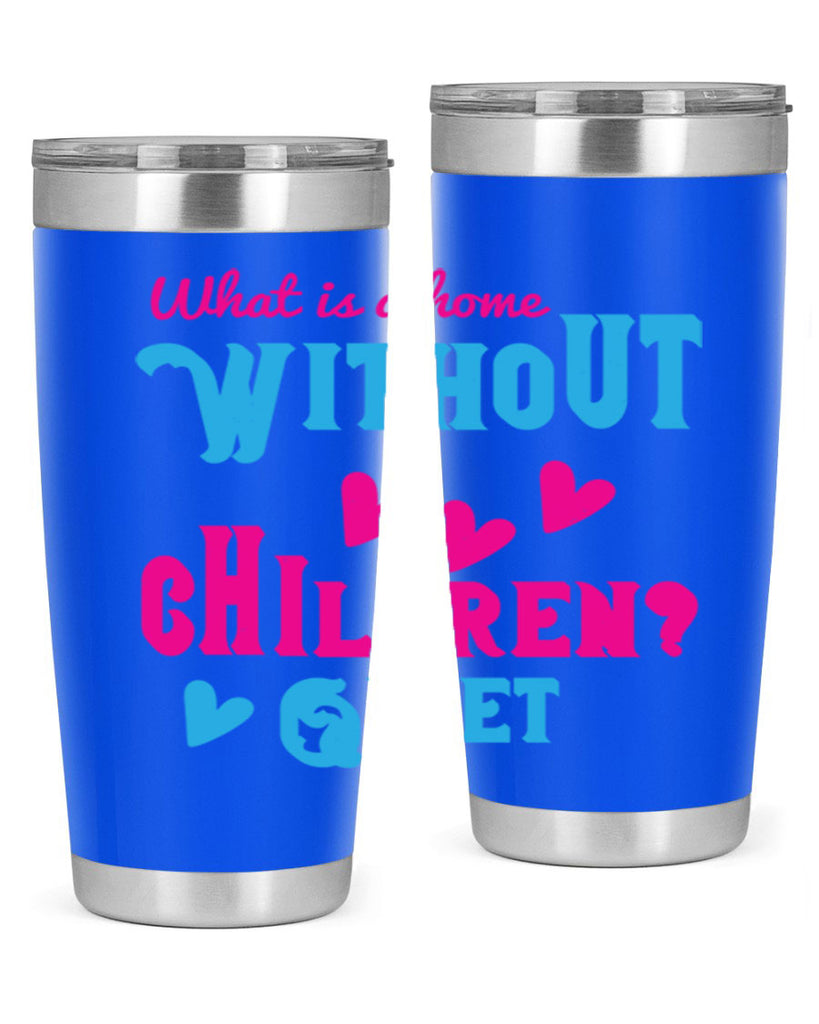 What is a home without children Quiet Style 13#- baby- Tumbler