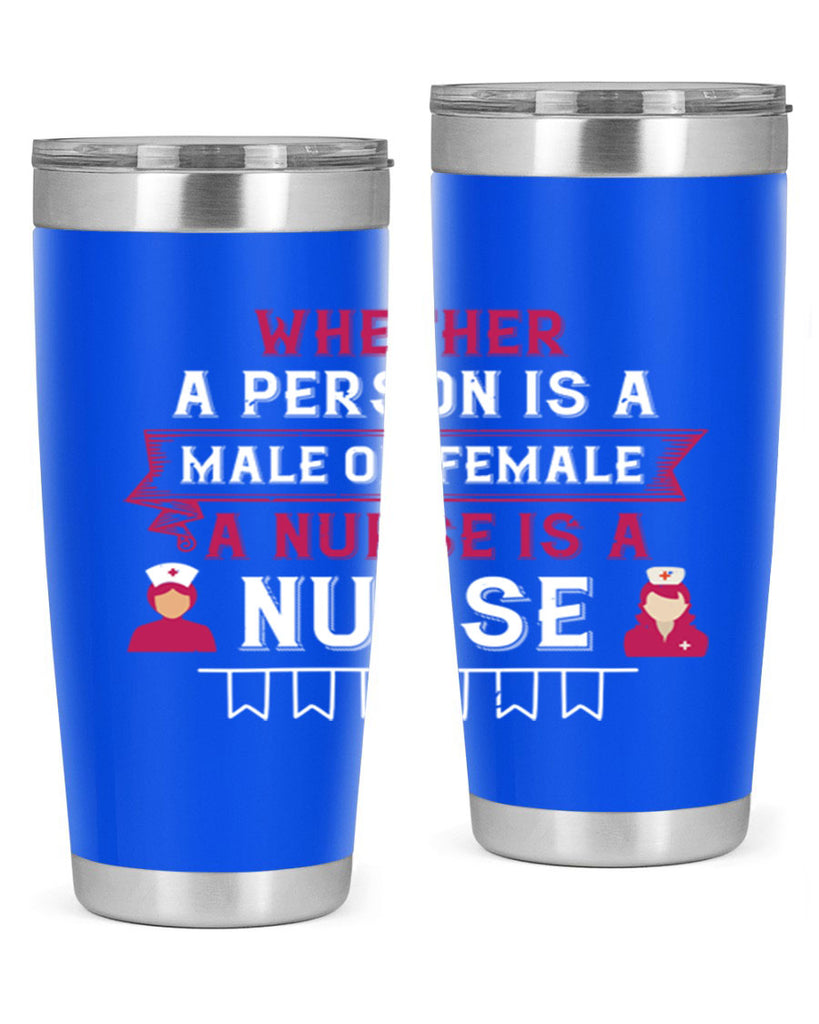 Whether a person is a male or female a nurse is a nurse Style 252#- nurse- tumbler