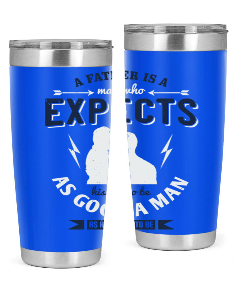 a father is a man who 135#- fathers day- Tumbler