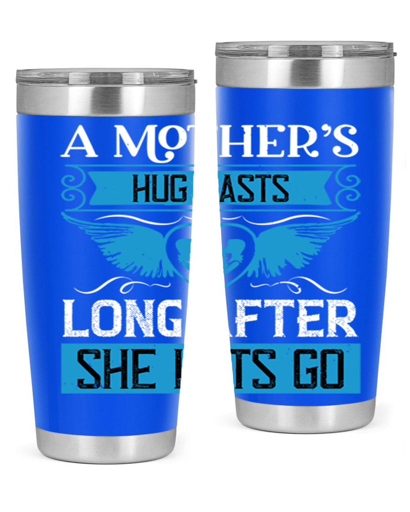 a mother’s hug lasts long 2#- mothers day- Tumbler