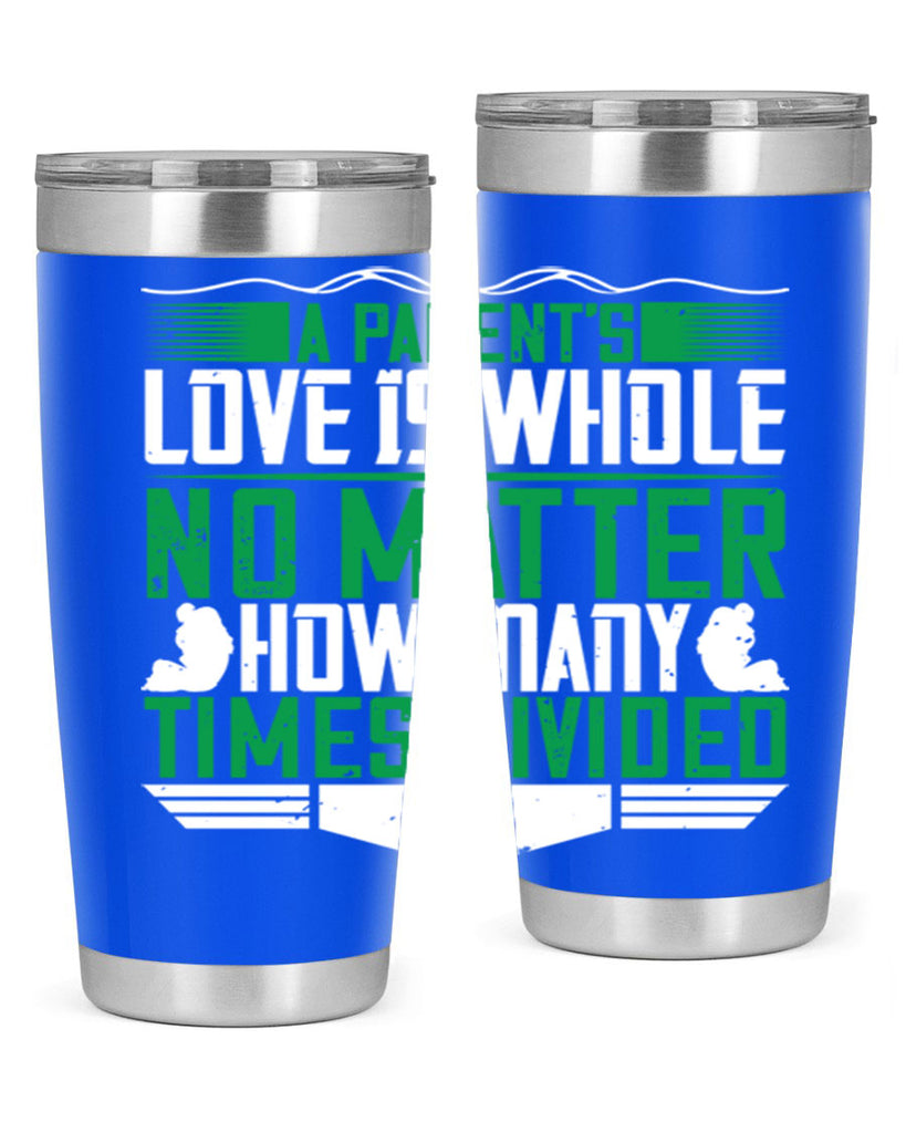 a parent’s love is whole no matter how many times divided 17#- Parents Day- Tumbler