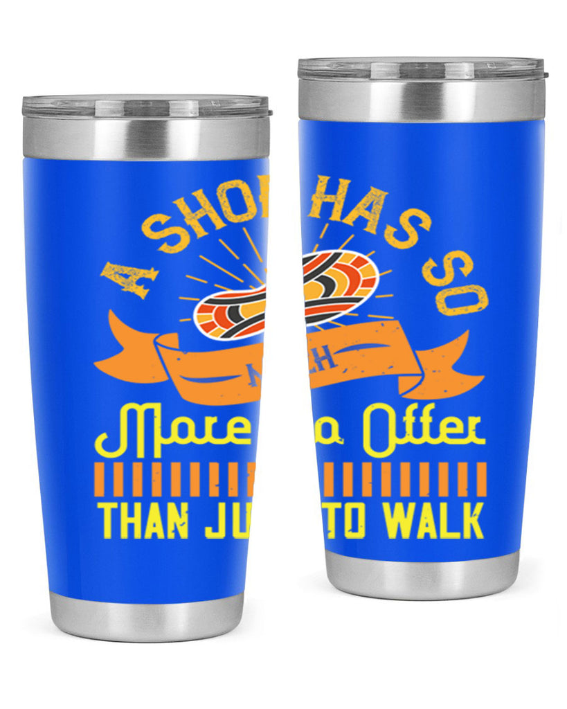 a shoe has so much more to offer than just to walk 96#- walking- Tumbler