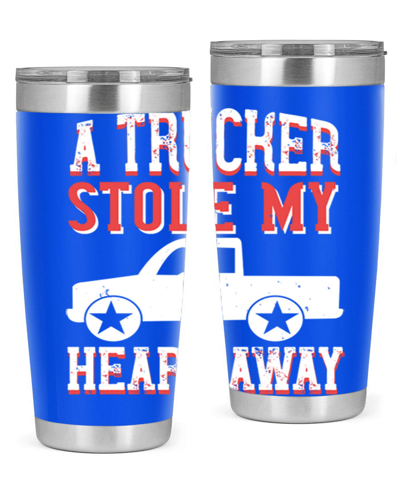 a trucker stole my heart away Style 39#- truck driver- tumbler