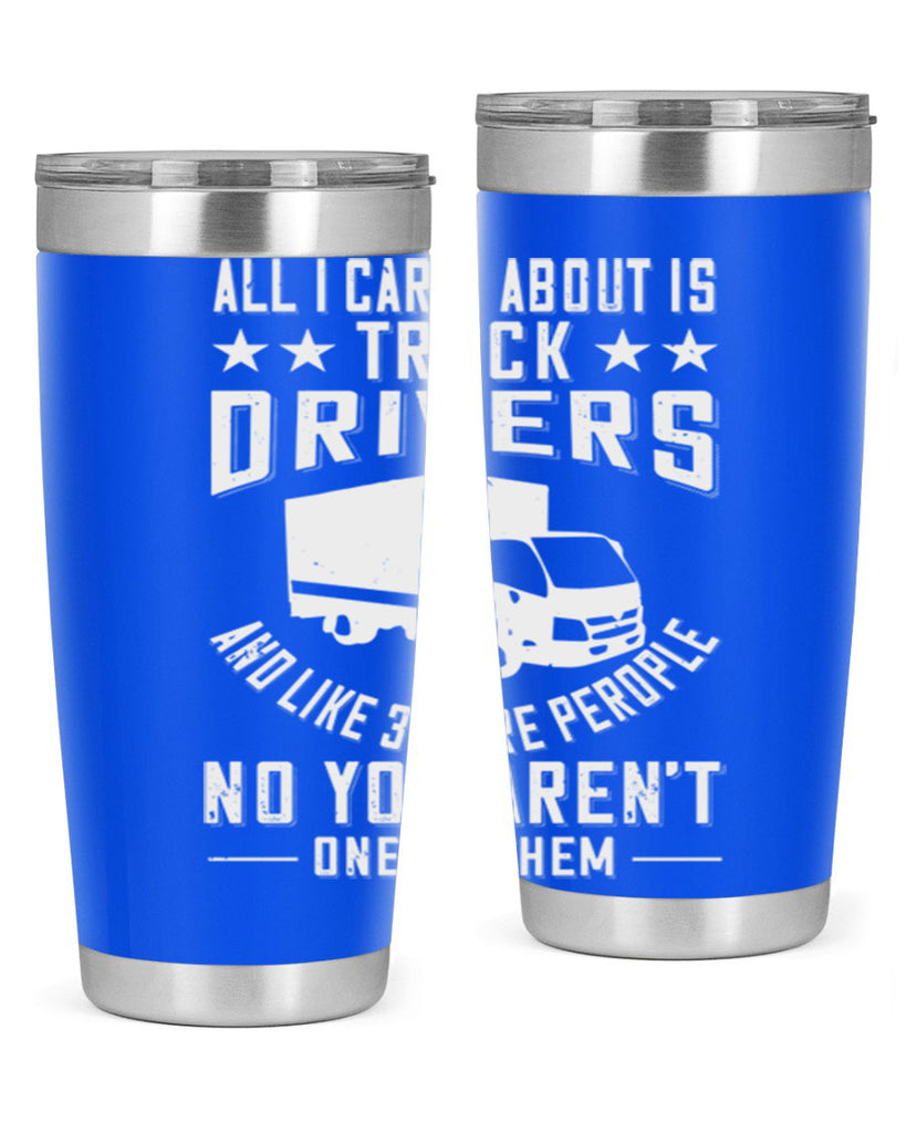 all i care about is truck drivers and like z Style 28#- truck driver- tumbler