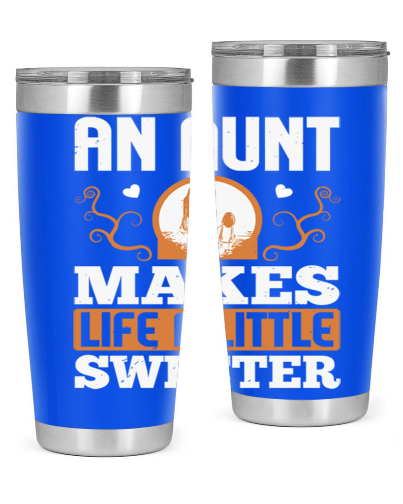an aunt makes life a little sweeter 3#- mothers day- Tumbler