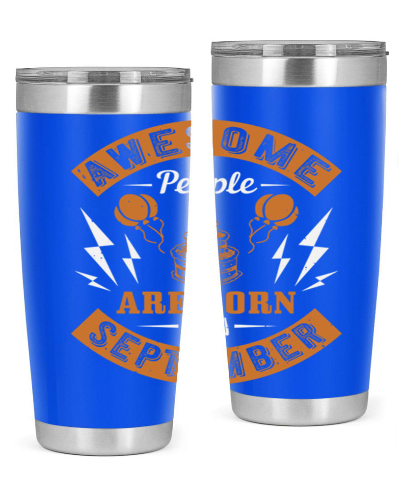 awesome people are born in September Style 17#- birthday- tumbler