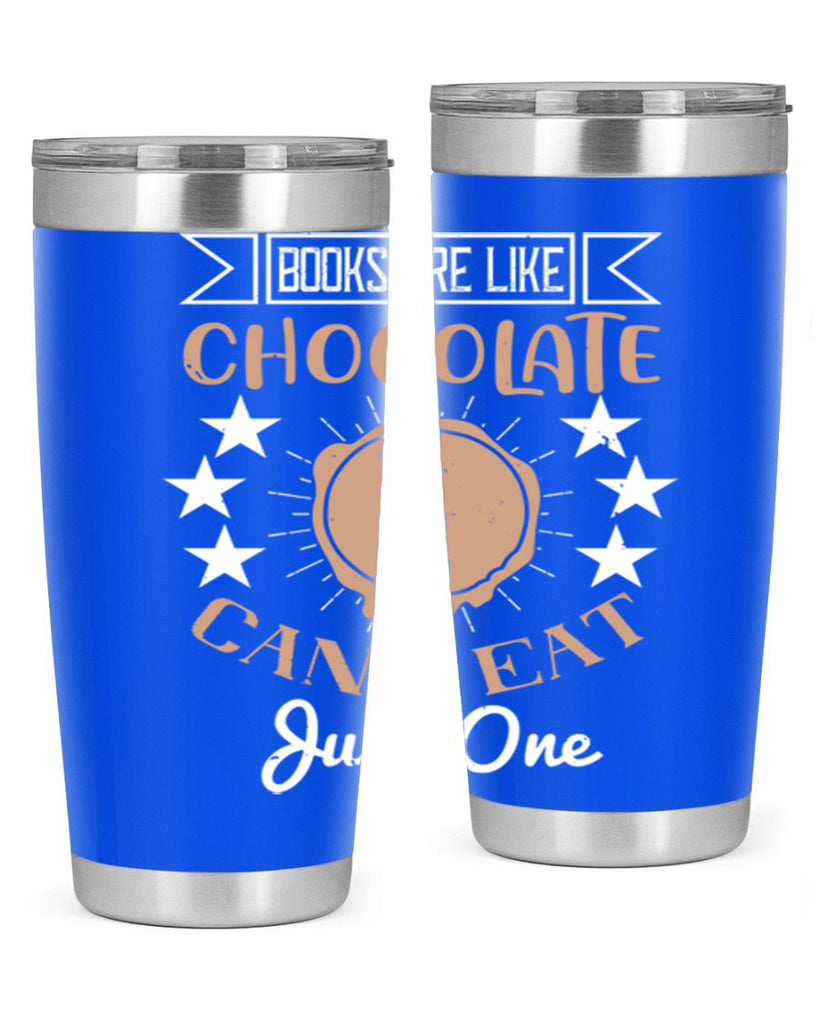 books are like chocolate cant eat just one 3#- chocolate- Tumbler