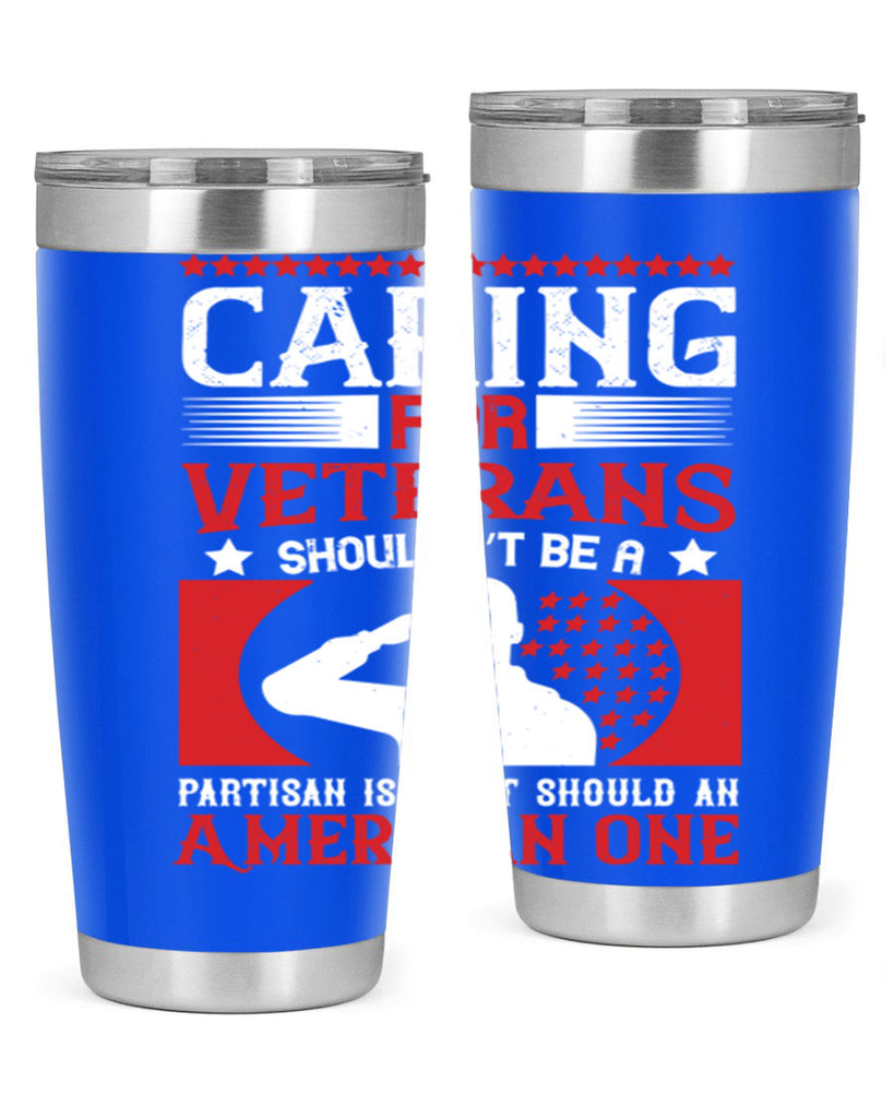 caring for veterans shouldn’t be a partisan issue it should an american one 68#- Veterns Day- Tumbler