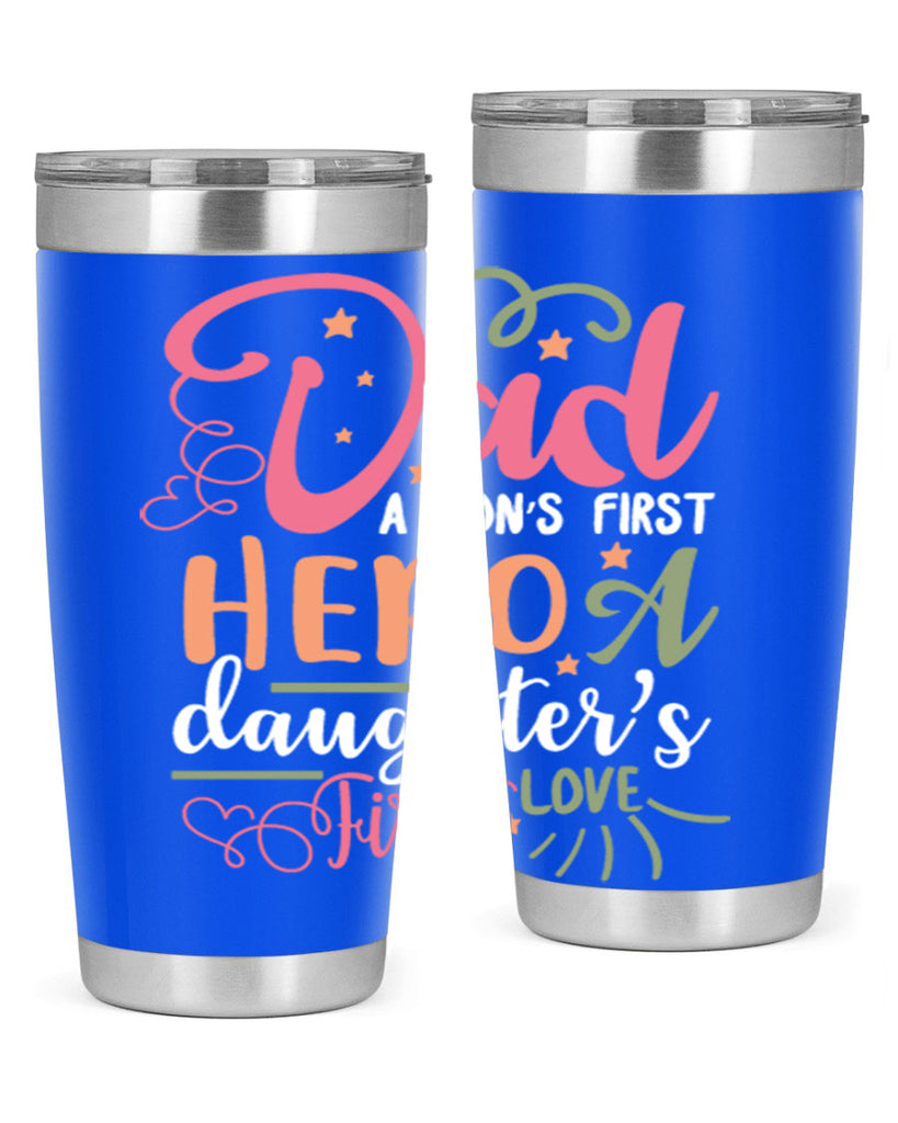 dad a son’s first hero a daughters first love 96#- fathers day- Tumbler